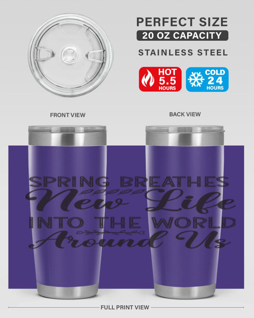 Spring breathes new life into the world around us422#- spring- Tumbler