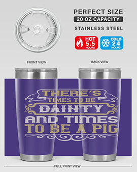 There’s times to be dainty and times to be a pig Style 18#- pig- Tumbler