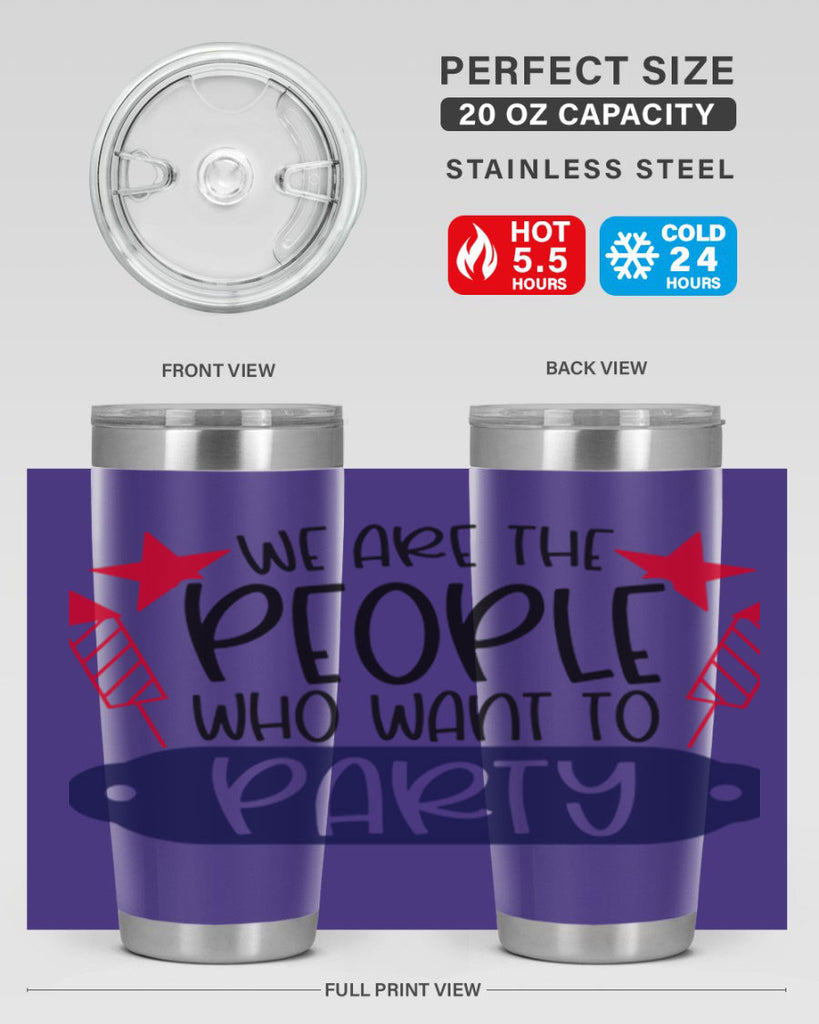 We Are The People Who Want To Party Style 185#- Fourt Of July- Tumbler