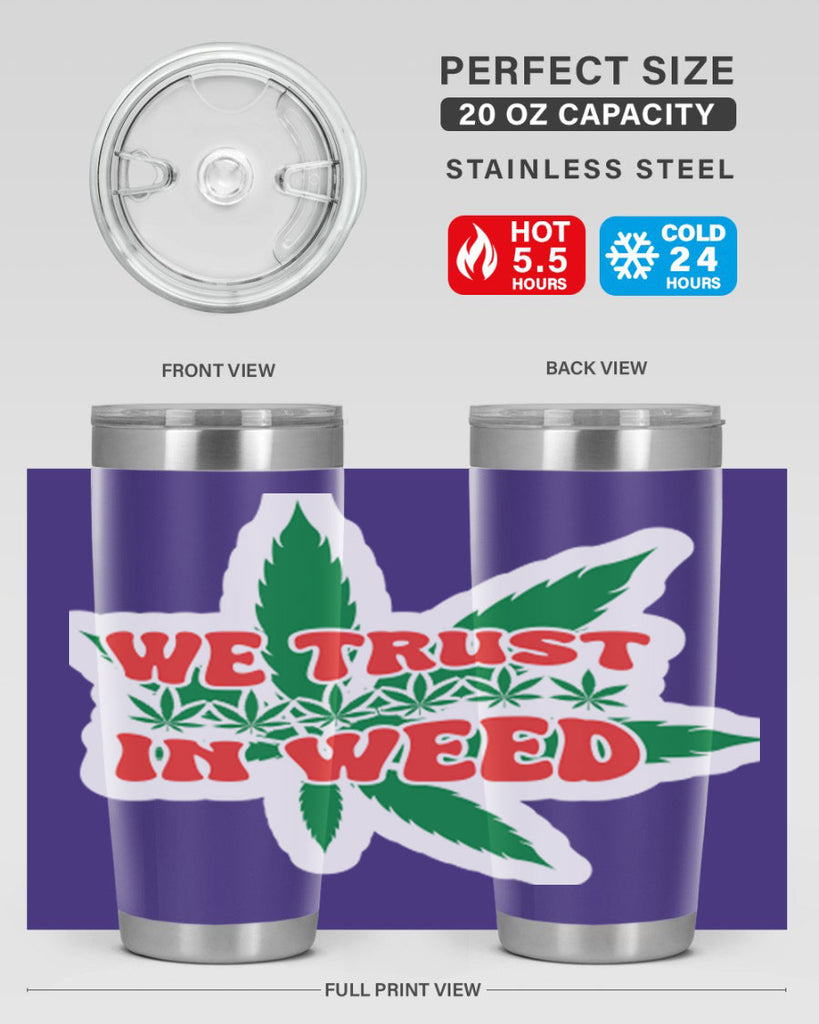 We Trust In Weed 278#- marijuana- Tumbler