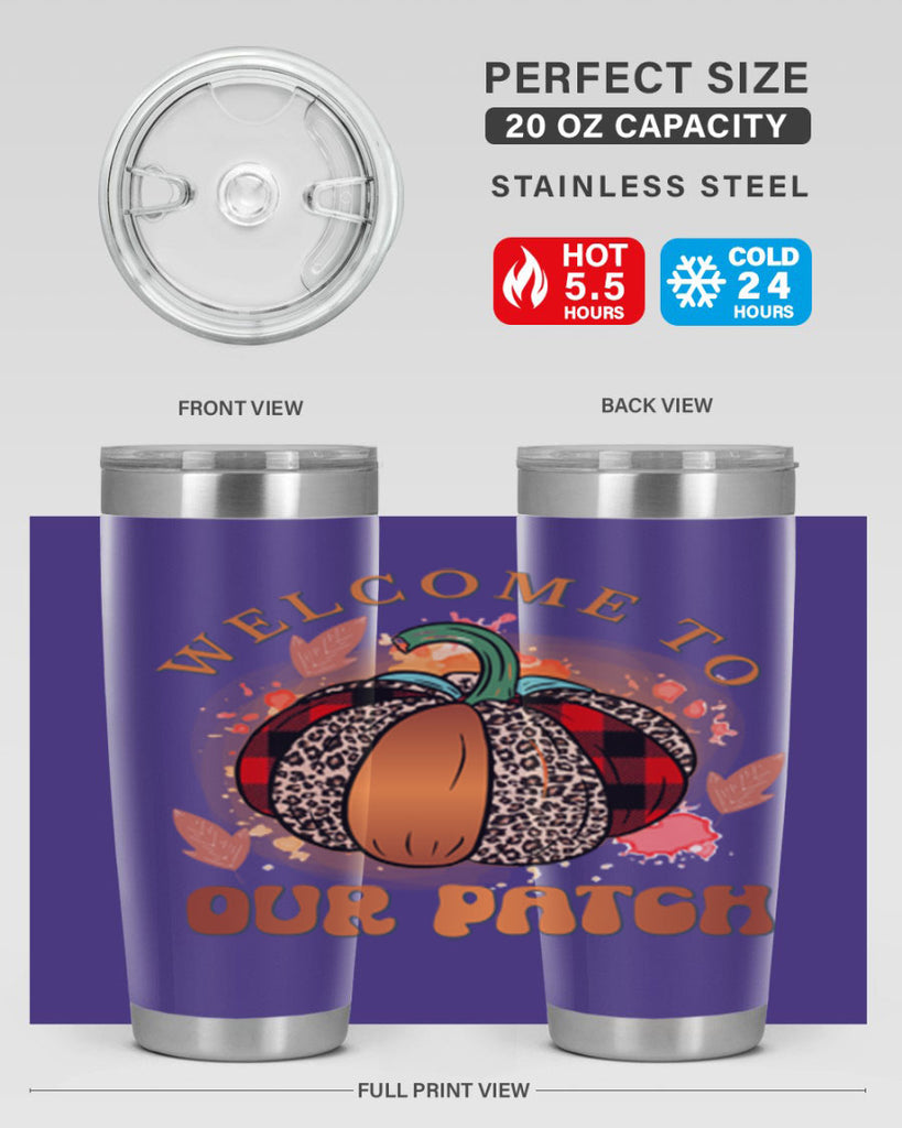 Welcome To Our Patch 635#- fall- Tumbler