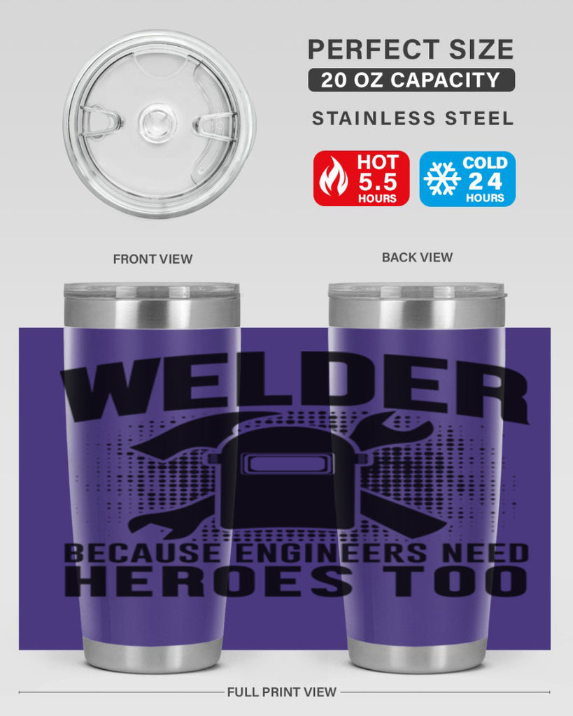 Welder because Style 6#- welder- tumbler