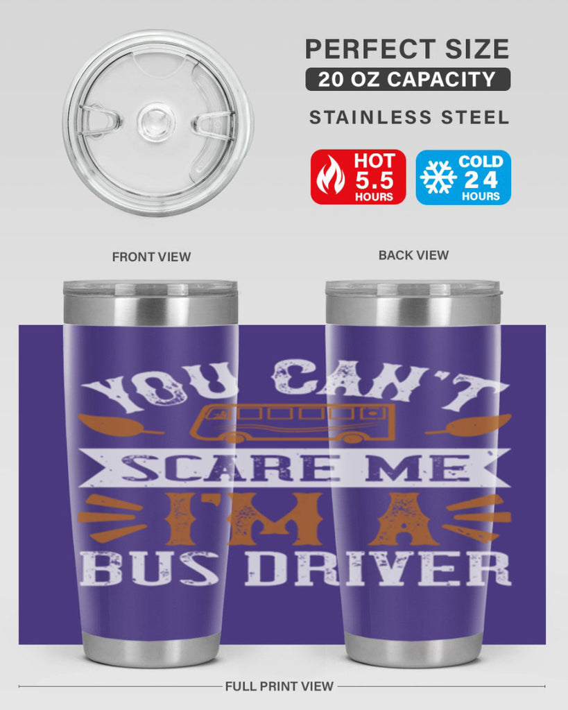 YOU CANT SCARE ME IM A BUS DRIVERR Style 1#- bus driver- tumbler