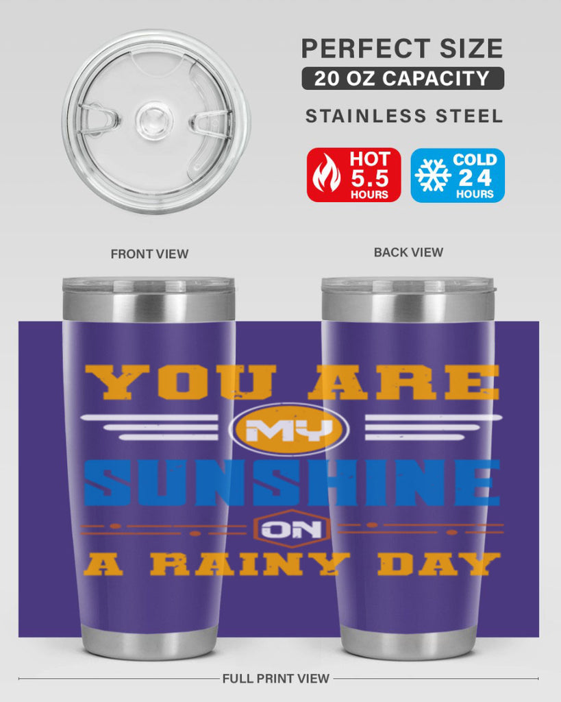 You are my sunshine on a rainy day Style 21#- Best Friend- Tumbler