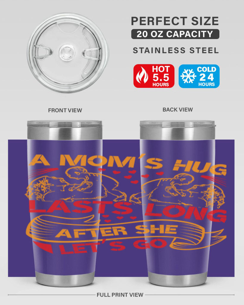 a moms hug lasts long after she lets go 99#- mothers day- Tumbler