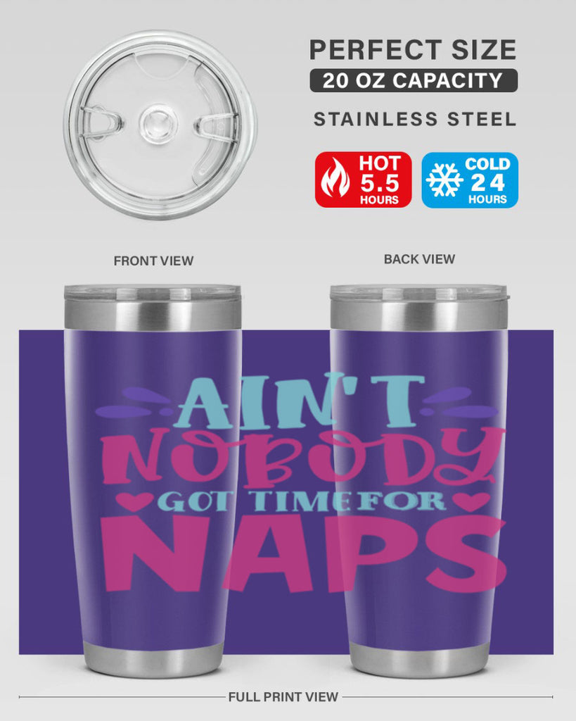 aint nobody got time naps Style 290#- baby- tumbler