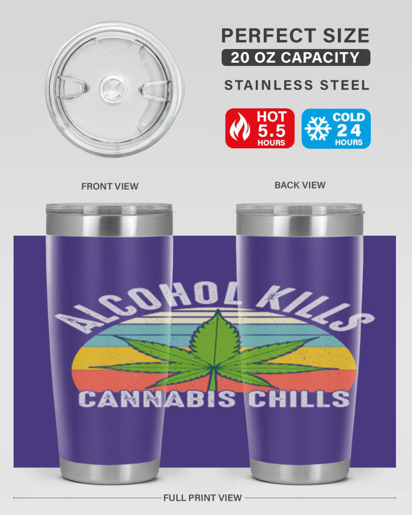 alcohol kills cannabis chills 9#- marijuana- Tumbler