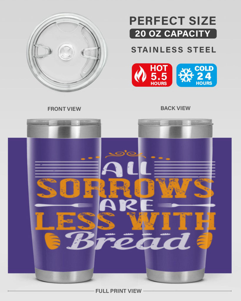 all sorrows are less with bread 28#- cooking- Tumbler