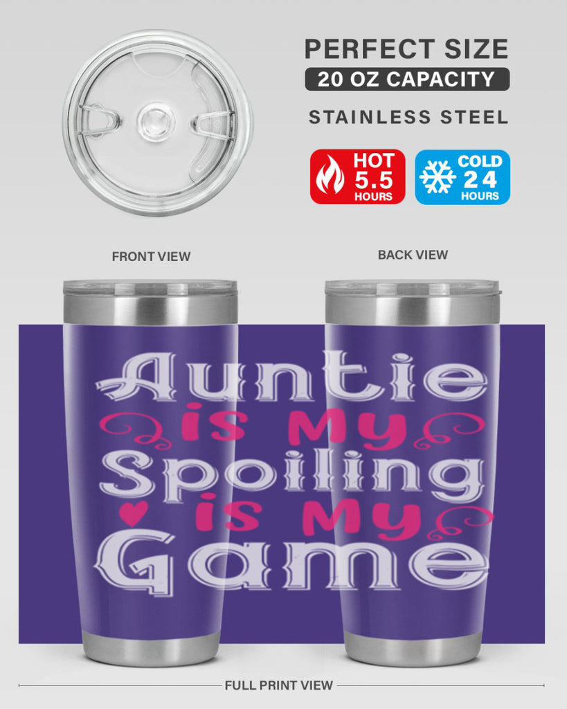 auntie is my name spoiling is my game Style 69#- aunt- Tumbler