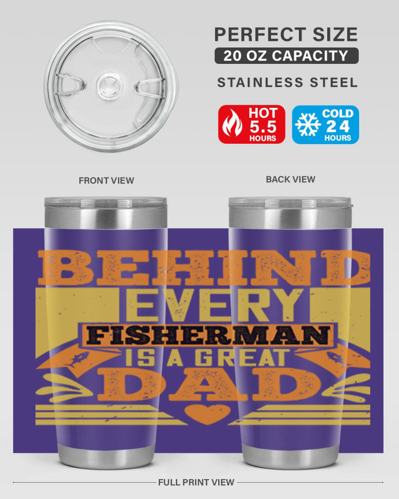 behind every fisherman is a great dad 232#- fathers day- Tumbler