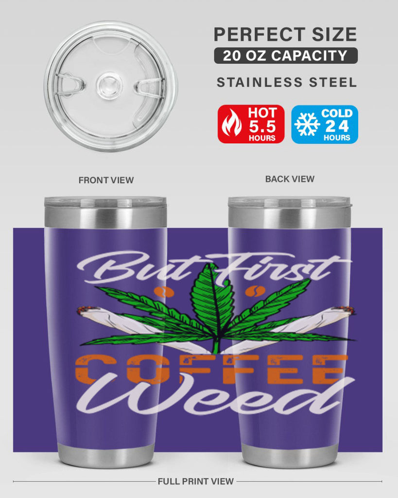 but first coffee weed 27#- marijuana- Tumbler