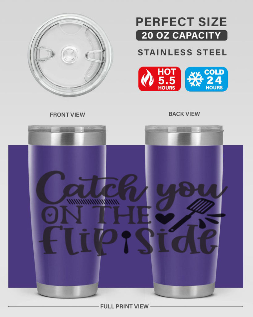 catch you on the flip side 115#- kitchen- Tumbler