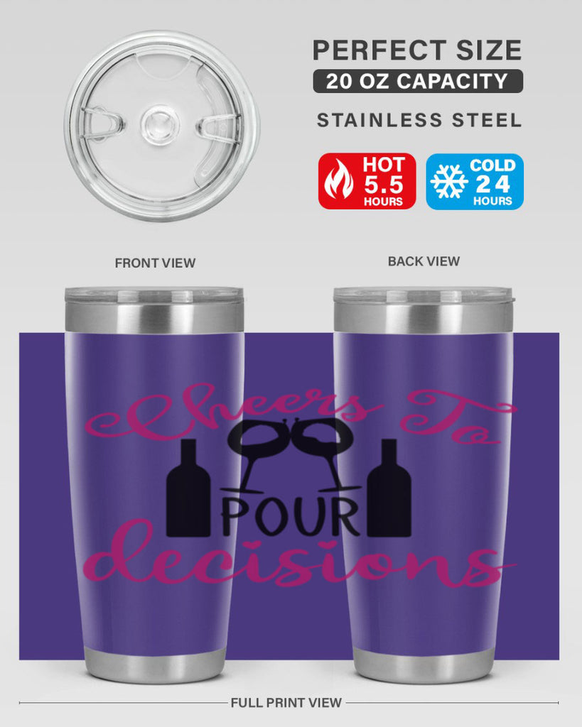 cheers to pour decisions 201#- wine- Tumbler