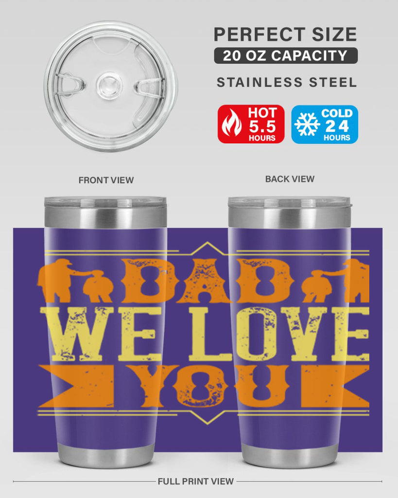 dad we love you 259#- fathers day- Tumbler