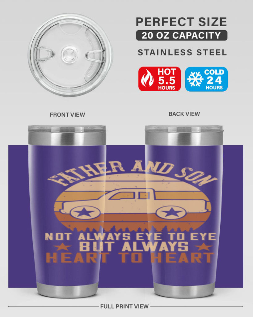 father and son not always eye to eye but always heart to heart Style 2#- truck driver- tumbler