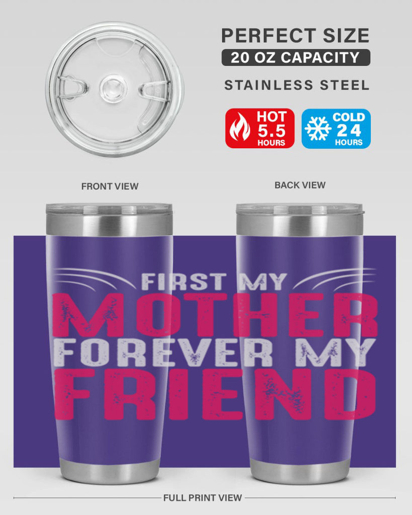 first my mother forever my friend 182#- mom- Tumbler