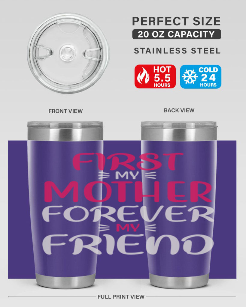 first my mother forever my friend 183#- mom- Tumbler