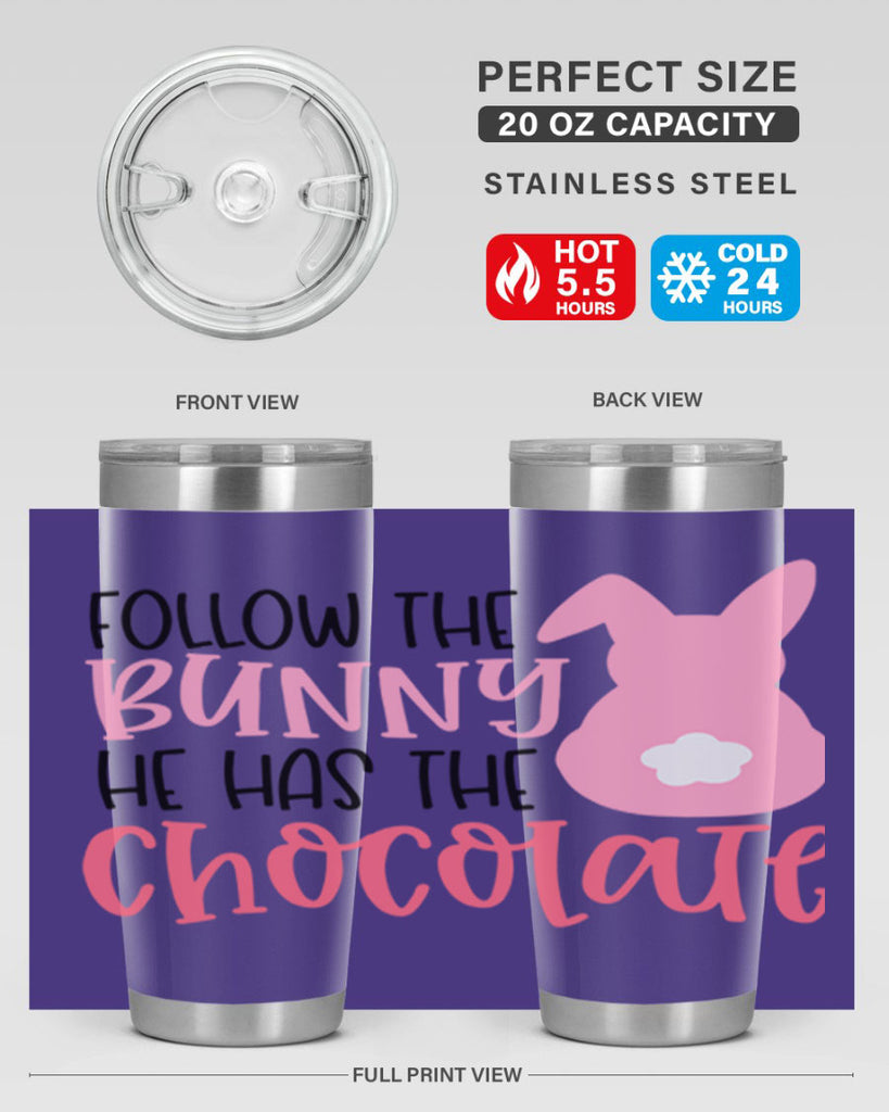 follow the bunny he has the chocolate 45#- easter- Tumbler