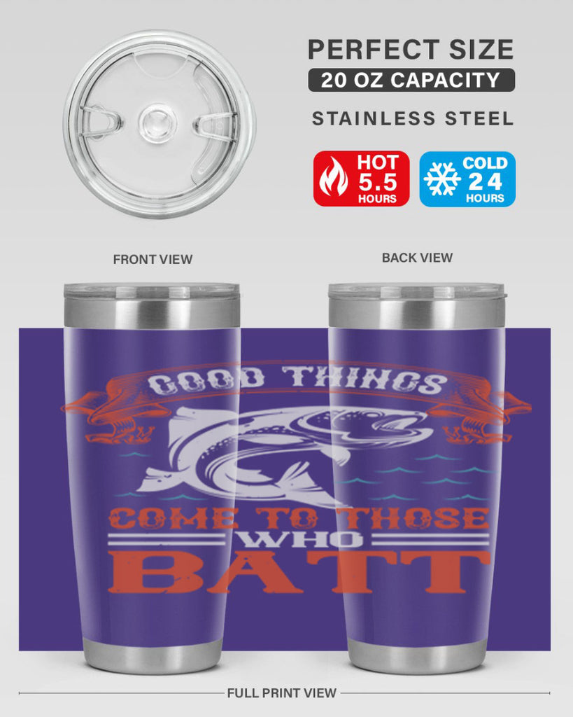 good things come to those who batt 130#- fishing- Tumbler