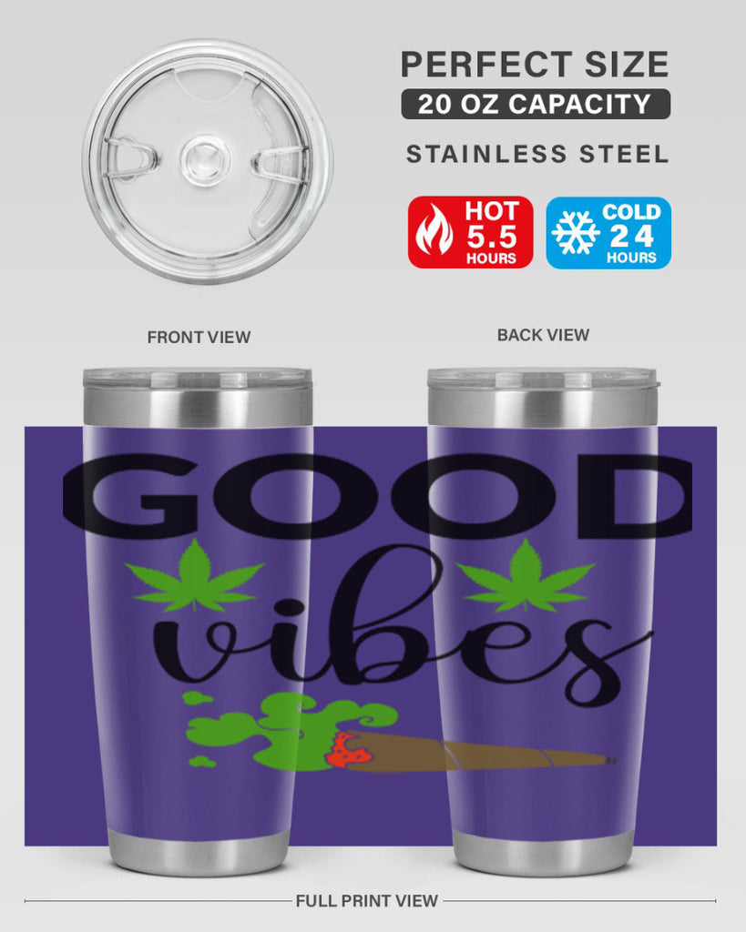 goog vibes a 97#- marijuana- Tumbler