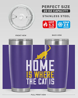 home is where the cat is Style 49#- cat- Tumbler