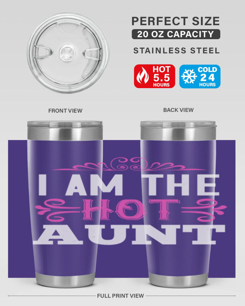 i am the hot aunt Style 54#- aunt- Tumbler