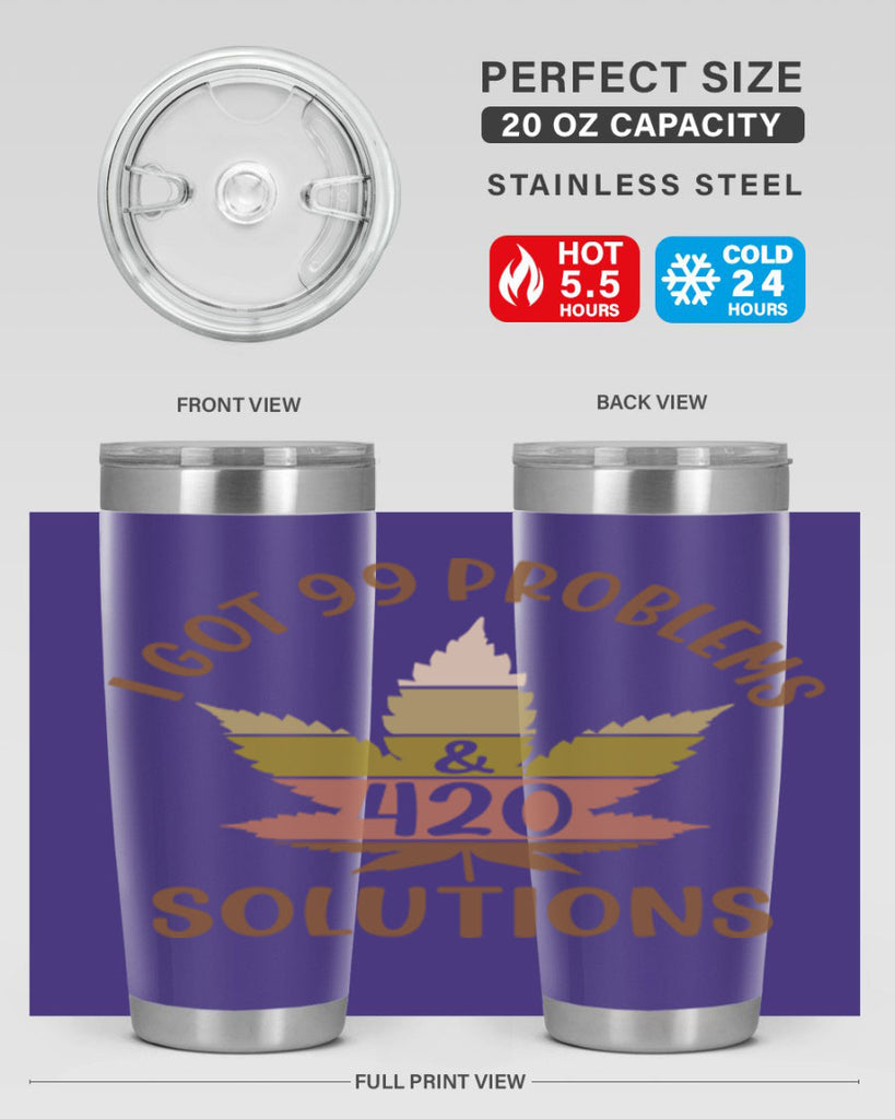 i got problems and four twenty solutions 121#- marijuana- Tumbler