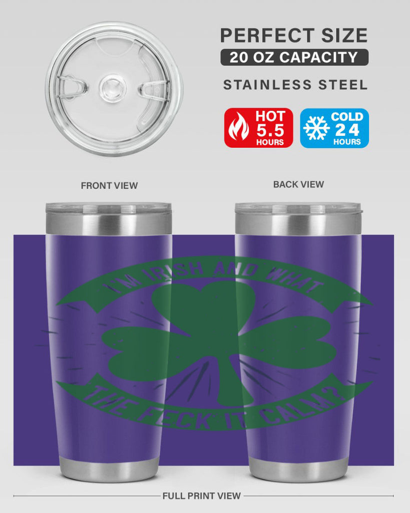 i’m irish and what the feck it calm Style 129#- St Patricks Day- Tumbler