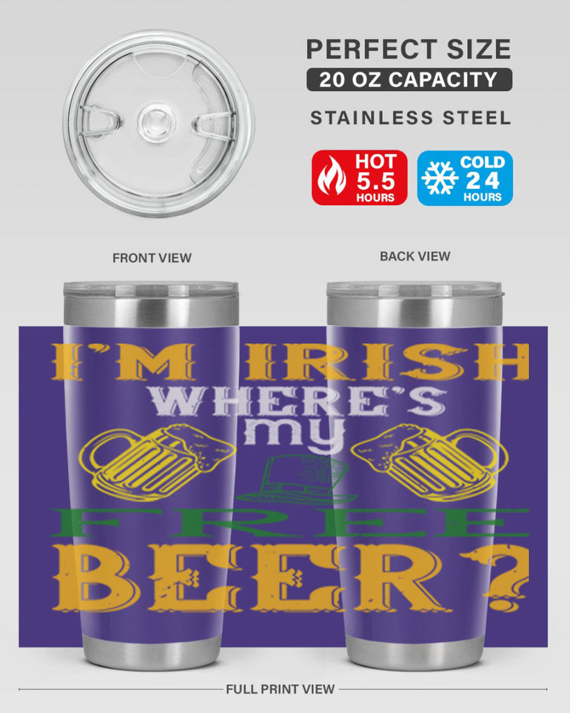 i’m irish where’s my free beer Style 127#- St Patricks Day- Tumbler
