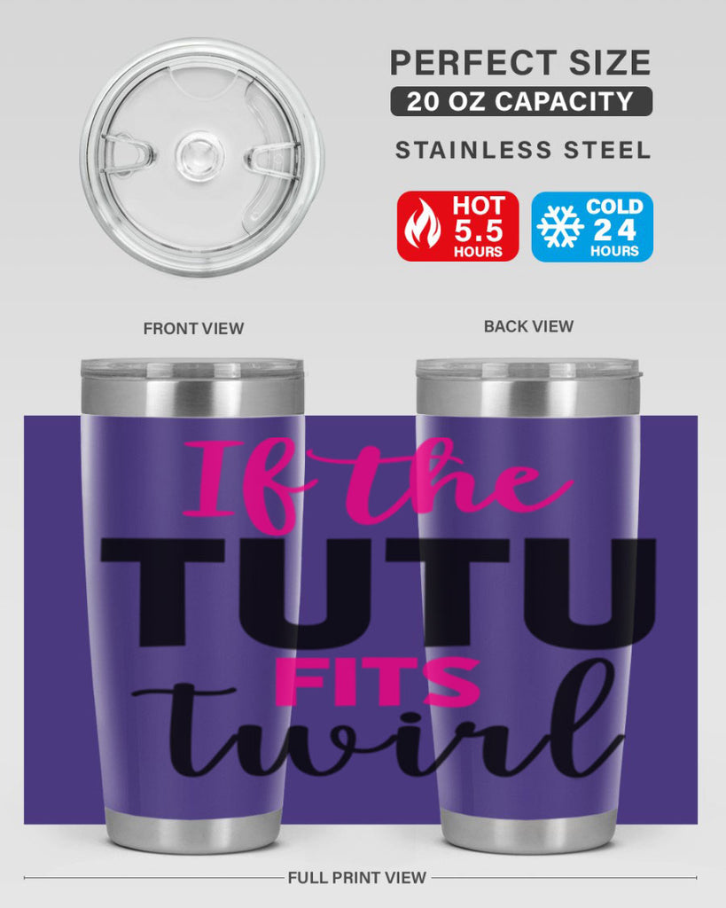 if the tutu fits twirl 47#- ballet- Tumbler