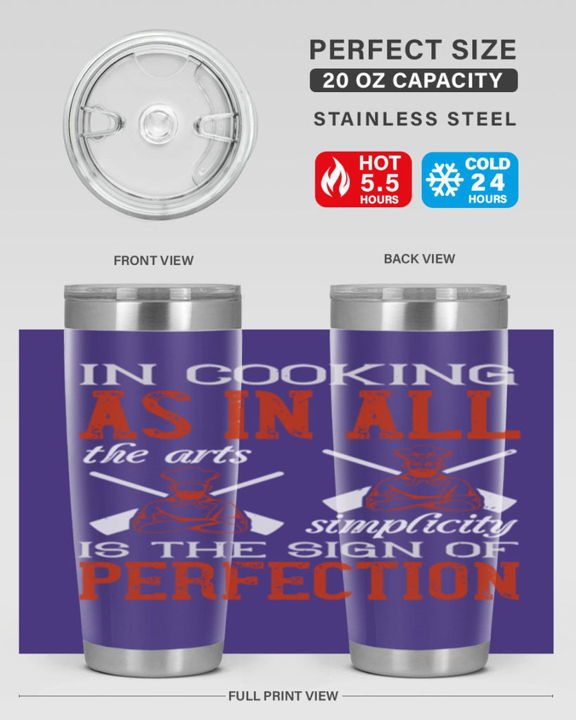 in cooking as in all the arts simplicity is the sign of perfection 22#- cooking- Tumbler