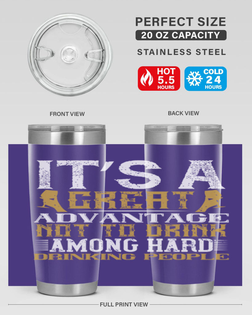 it’s a great advantage not to drink among hard drinking people 36#- drinking- Tumbler