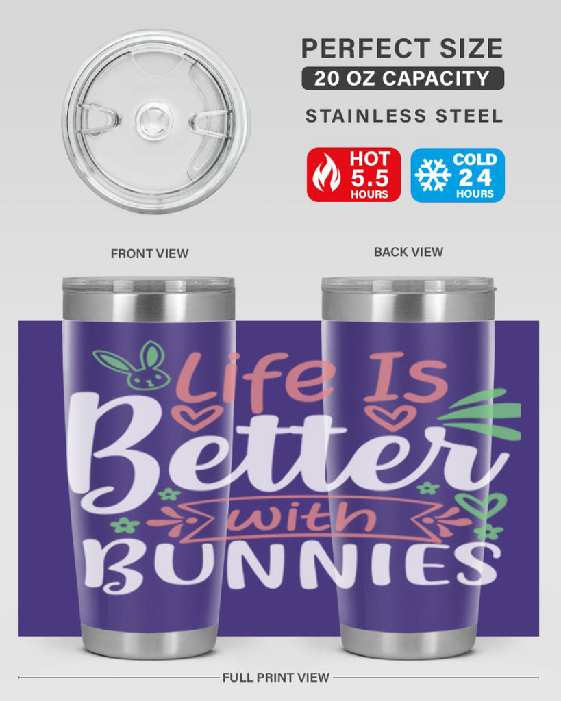 life is better with bunnies 70#- easter- Tumbler