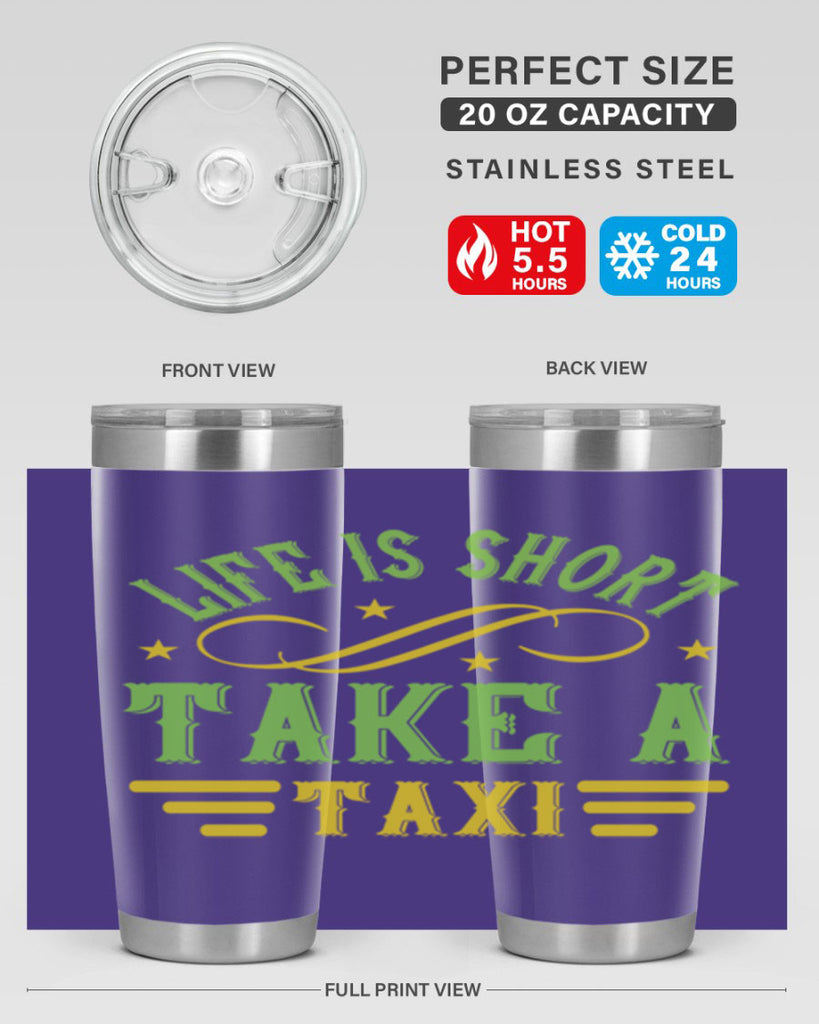 life is short take a taxi Style 21#- bus driver- tumbler