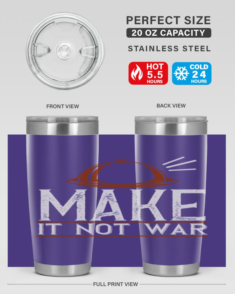 make it not war 16#- cooking- Tumbler