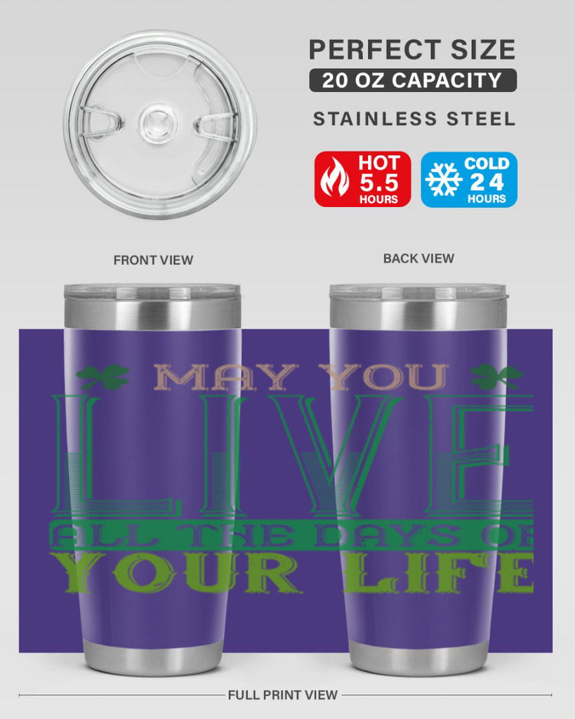 may you kive all the days of your life Style 115#- St Patricks Day- Tumbler