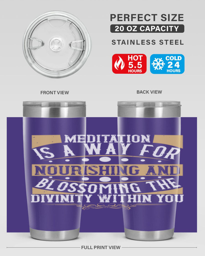 meditation is a way for nourishing and blossoming the divinity within you 72#- yoga- Tumbler