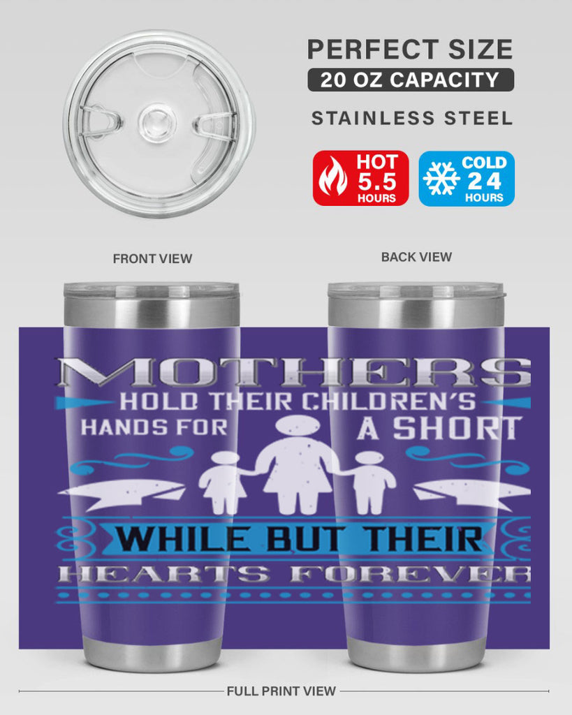 mothers hold their children’s 49#- mothers day- Tumbler