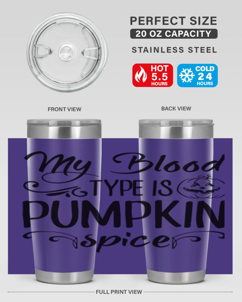 my blood type is pumpkin spice 435#- fall- Tumbler