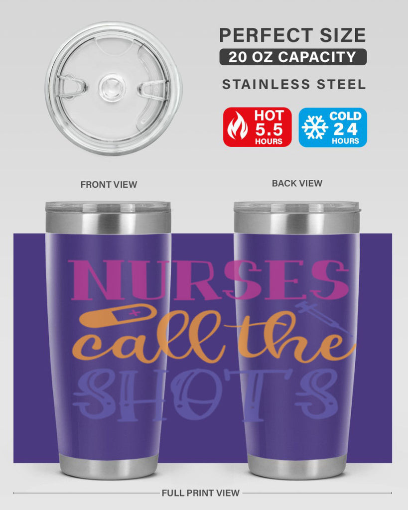 nurses call the shots Style 367#- nurse- tumbler