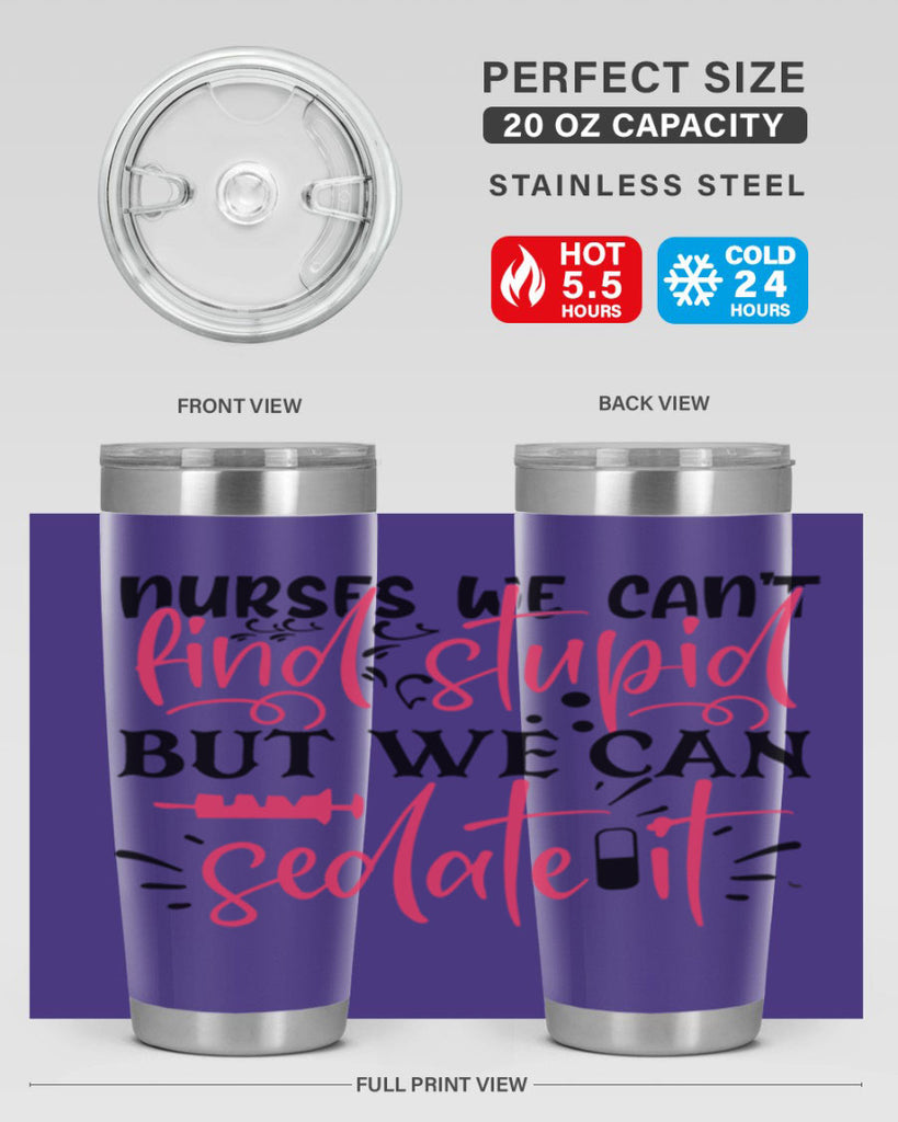 nurses we cant find stupid but we can sedate it Style Style 77#- nurse- tumbler