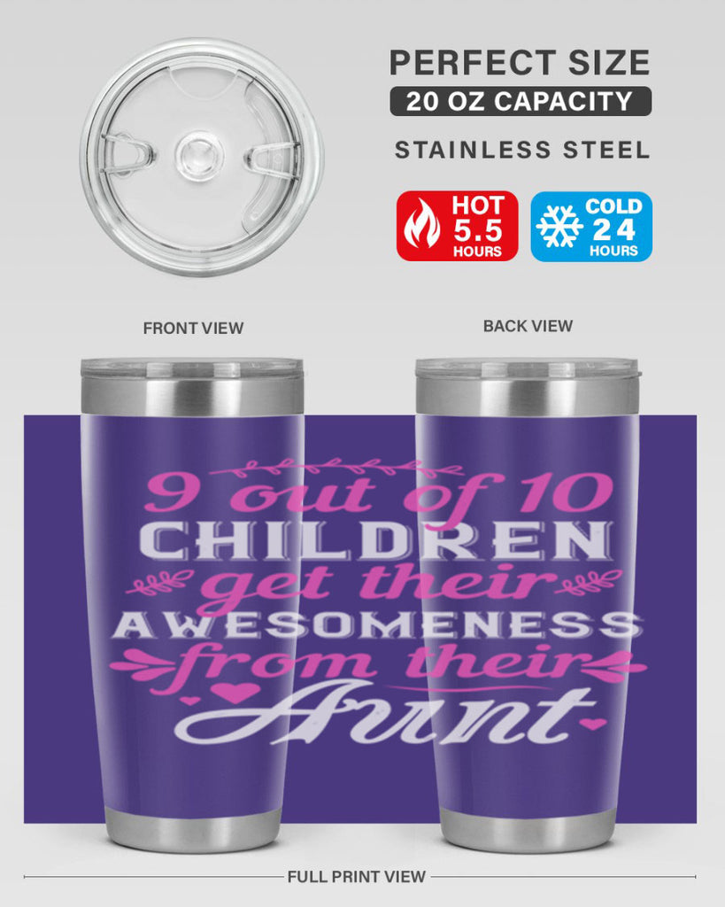 out of children get their awesomeness from their aunt Style 57#- aunt- Tumbler