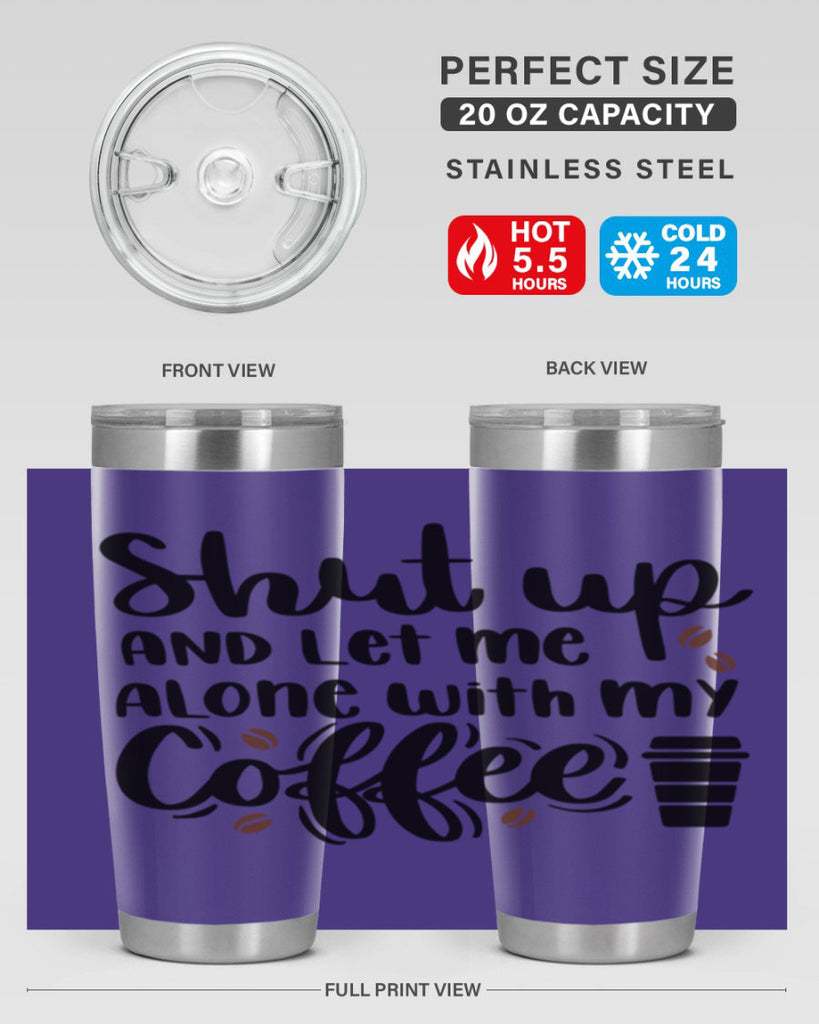 shut up and let me alone 36#- coffee- Tumbler