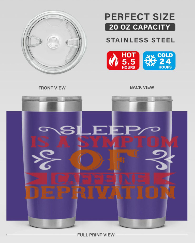 sleep is a symptom of caffeine deprivation 233#- coffee- Tumbler