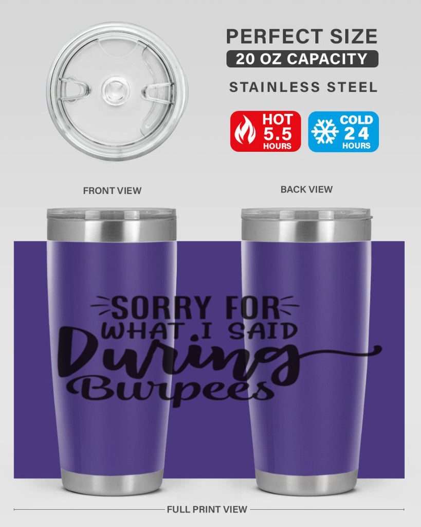 sorry for what i said during burpees 15#- gym- Tumbler