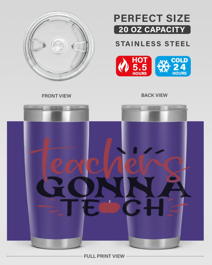 teachers gonna teach Style 197#- teacher- tumbler