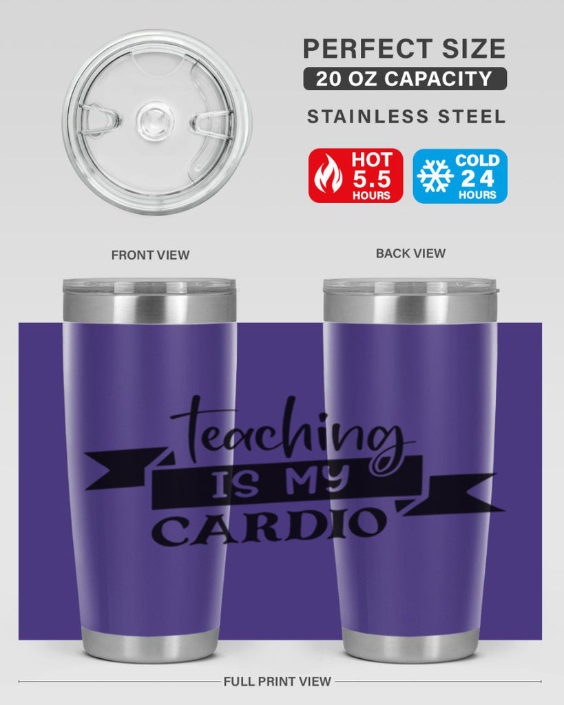 teaching is my cardio Style 127#- teacher- tumbler