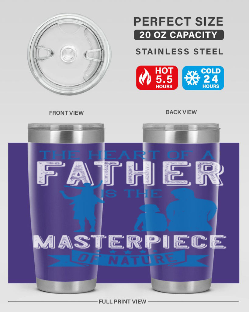 the heart of a father is the masterpiece of nature 169#- fathers day- Tumbler
