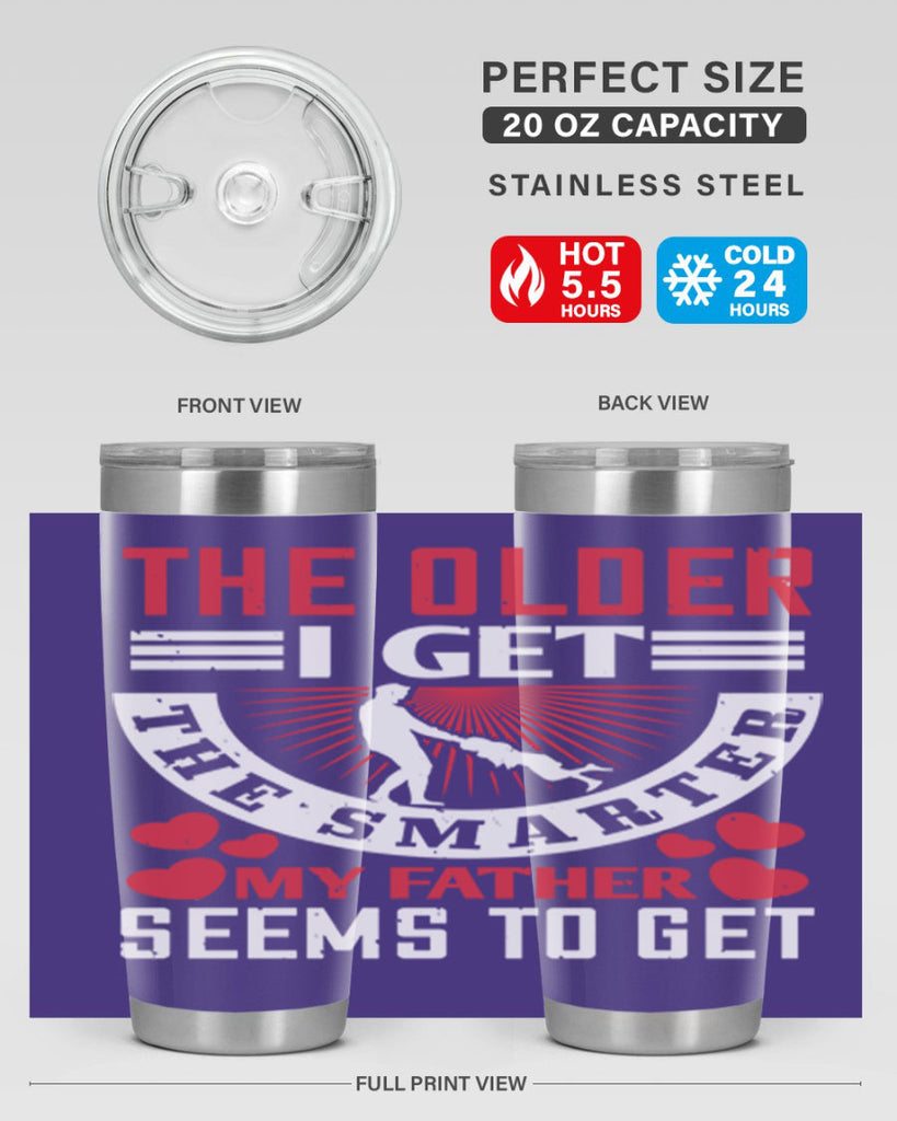 the older i get the smarter my 153#- fathers day- Tumbler