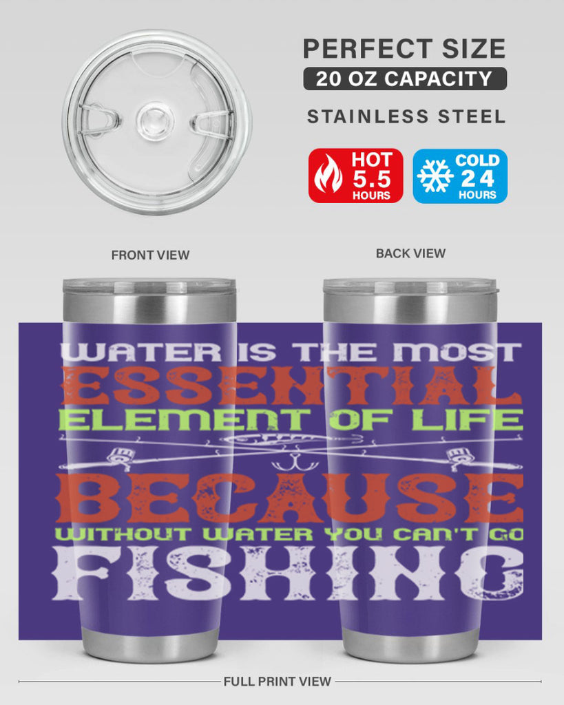 water is the most essential 18#- fishing- Tumbler